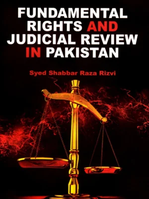 Fundamental Rights and Judicial Review in Pakistan