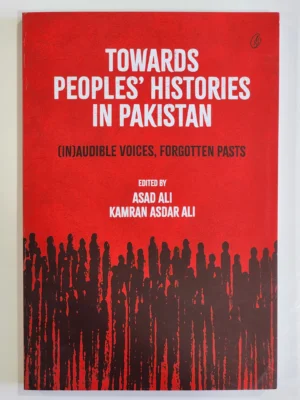 Towards Peoples Histories In Pakistan Kamran Asdar Ali