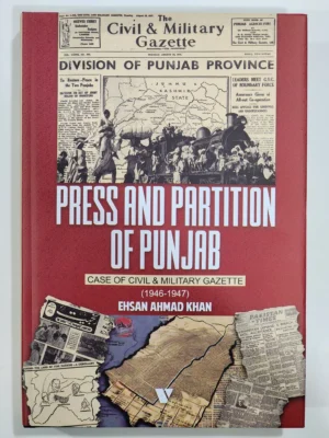 Press and Partition of Punjab: Case of Civil & Military Gazette (1946-1947)