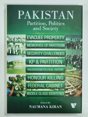 Pakistan: Partition, Politics and Society by Naumana Kiran