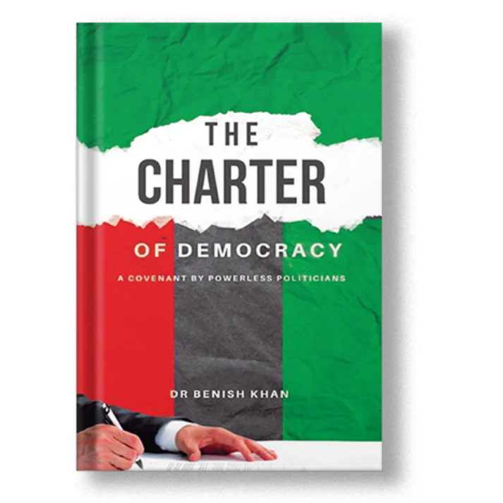 The Charter of Democracy - Dr. Benish Khan